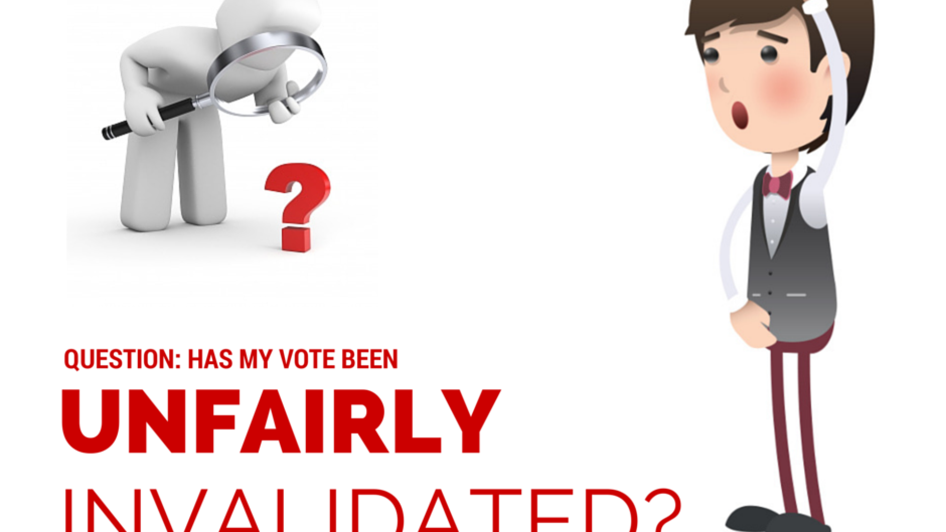 Vote-been-unfairly-invalidated Vote-been-unfairly-invalidated